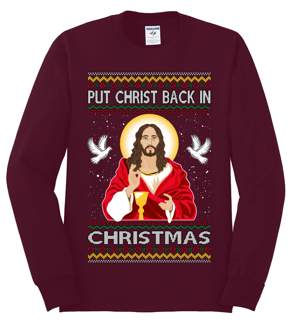 Put Christ Back In Christmas , Merry Christmas Tee, Ugly Christmas,  Sweater Mens Long Sleeve Shirt