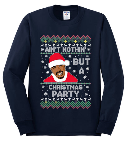 Tupac Aint Nothin But a Christmas Party, Christmas Gifts, Funny Xmas Gift Idea, Ugly Christmas Sweater Mens Long Sleeve Shirt