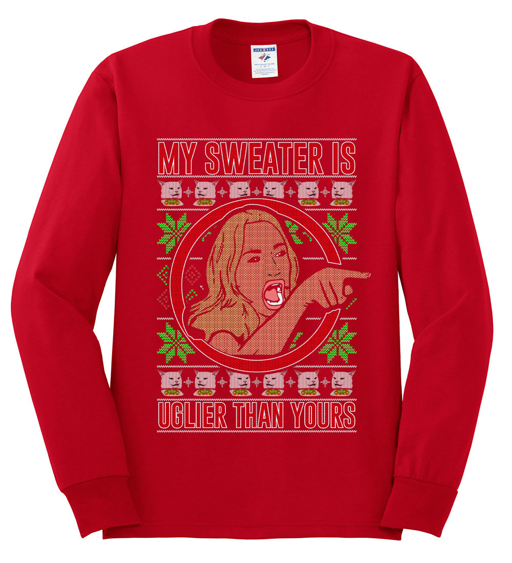 My Sweater Is Uglier Than Yours Funny Women Yelling At Cat Meme, Christmas Gifts, Funny Xmas Gift Idea, Ugly Christmas Sweater Mens Long Sleeve Shirt