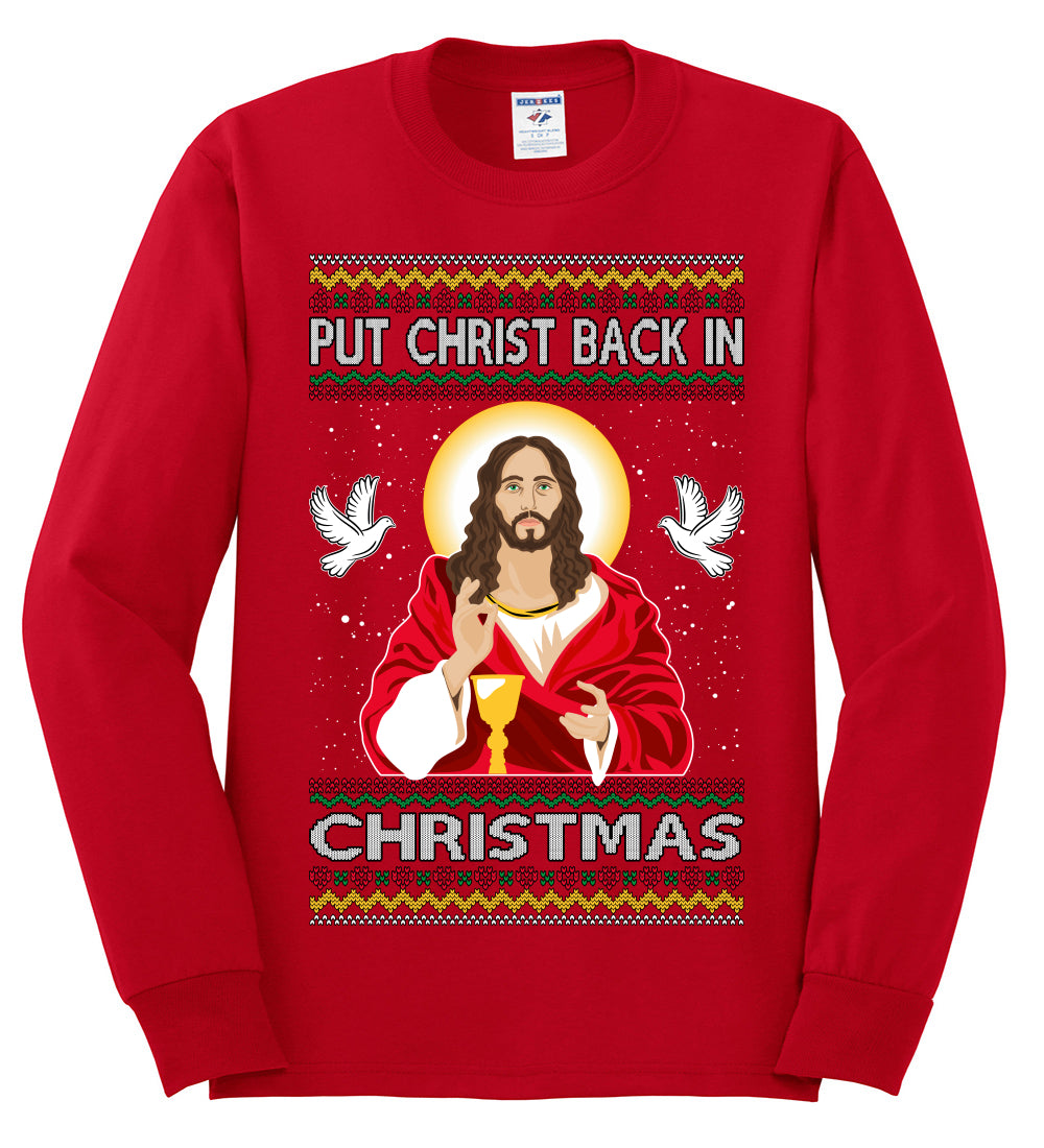 Put Christ Back In Christmas , Merry Christmas Tee, Ugly Christmas,  Sweater Mens Long Sleeve Shirt