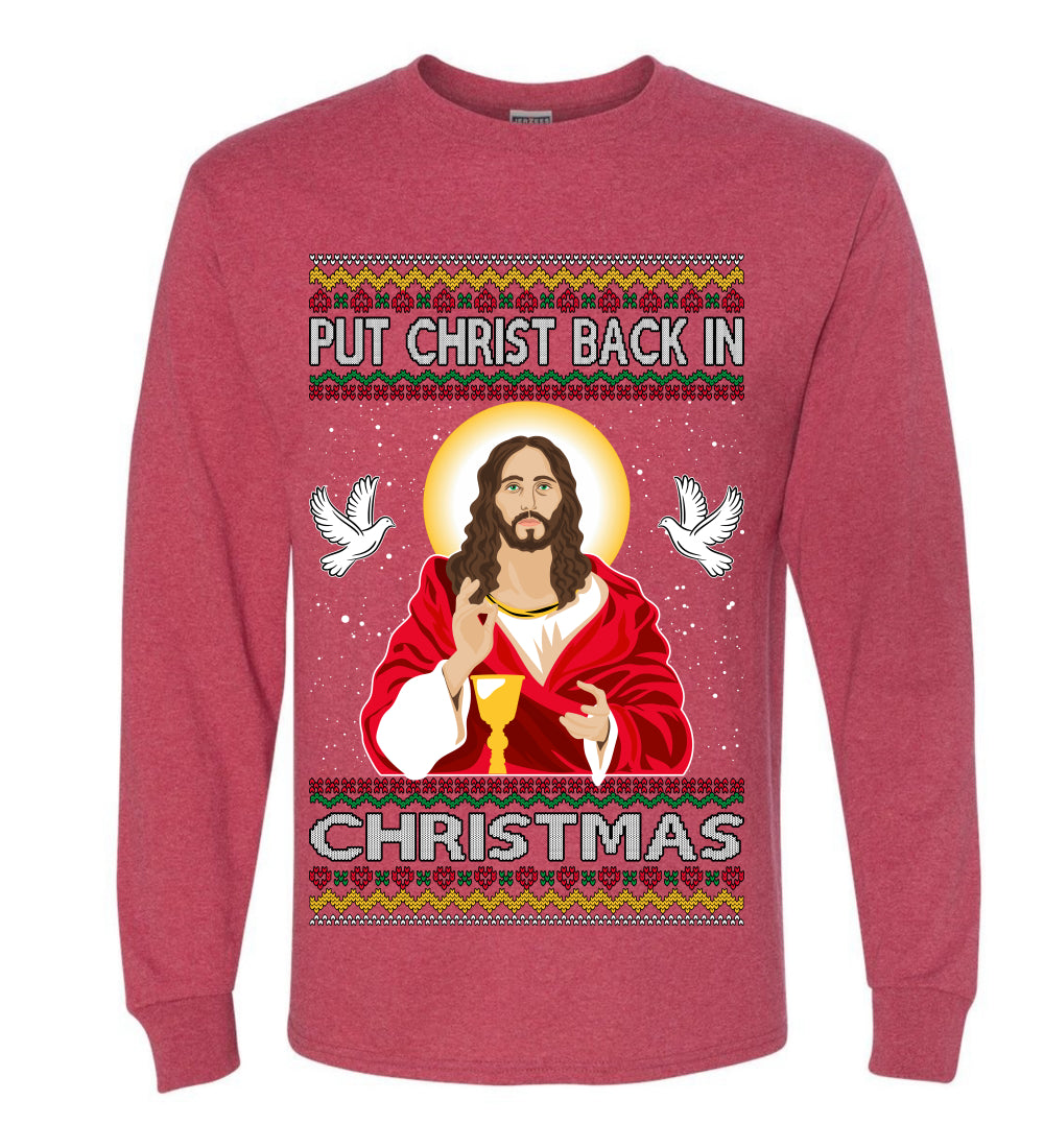 Put Christ Back In Christmas , Merry Christmas Tee, Ugly Christmas,  Sweater Mens Long Sleeve Shirt
