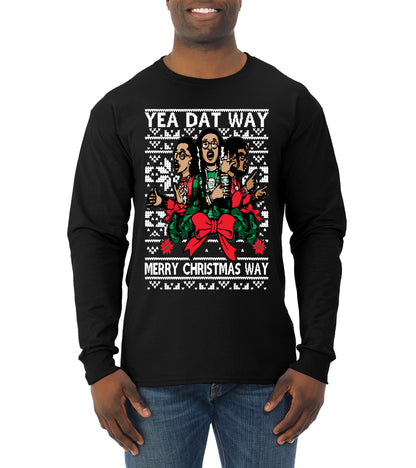 Yea Dat Way Merry Christmas Way, Christmas Gifts, Funny Xmas Gift Idea, Ugly Christmas Sweater Mens Long Sleeve Shirt