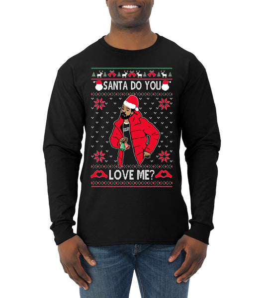 Santa Do You Love Me? White, Christmas Gifts, Funny Xmas Gift Idea, Ugly Christmas Sweater Mens Long Sleeve Shirt