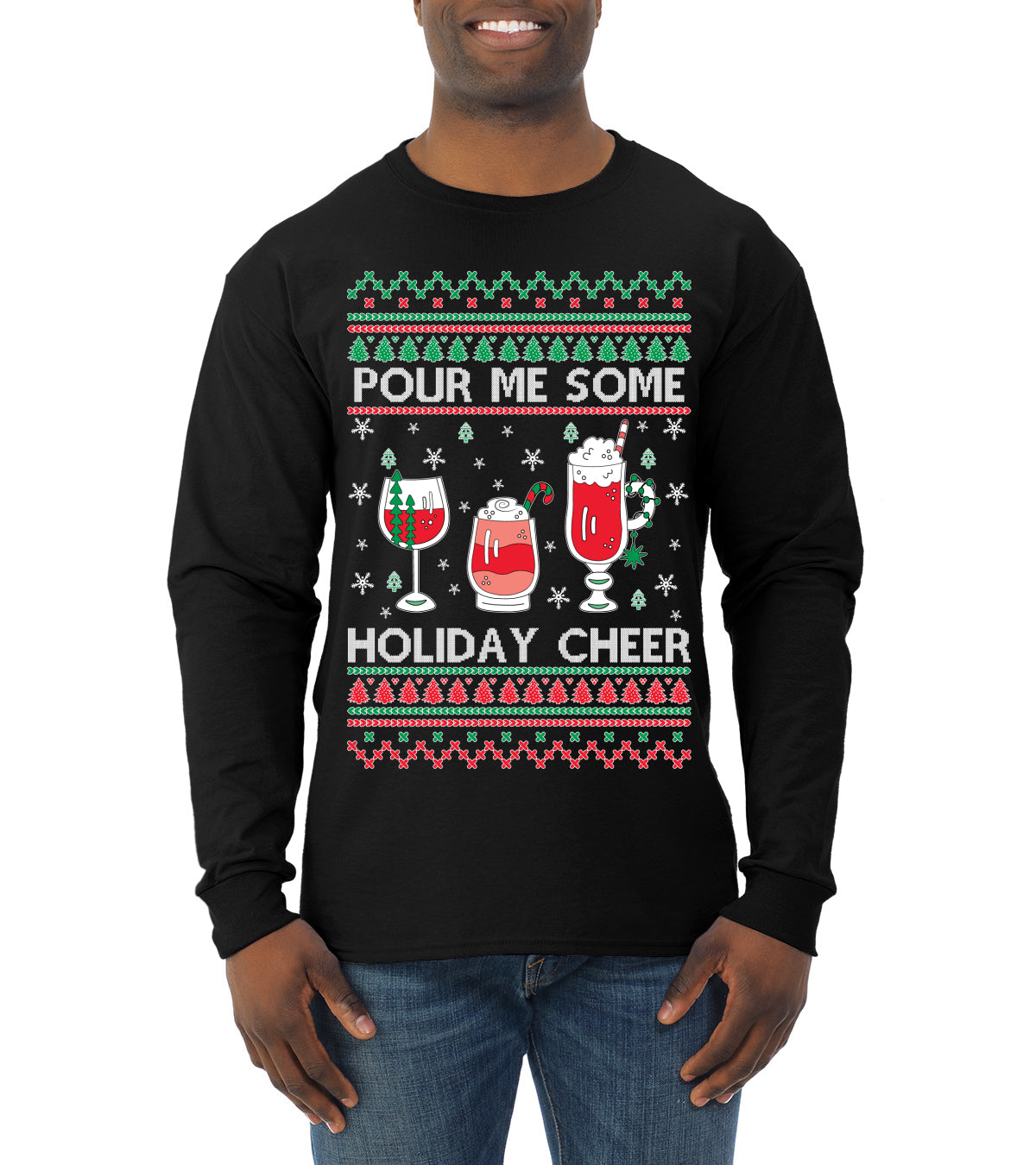 Pour Me Some Holiday Cheer ,Christmas Gifts, Funny Xmas Gift Idea, Ugly Christmas Sweater Mens Long Sleeve Shirt