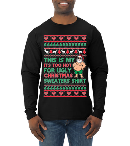 Santa Too Hot For Sweaters Shirt, Funny Christmas,, Christmas Gifts, Funny Xmas Gift Idea, Ugly Christmas  Mens Long Sleeve Shirt