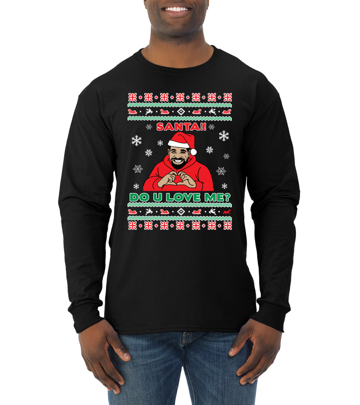 Santa!! Do You Love Me? Ugly Christmas Sweater, Christmas Gifts, Funny Xmas Gift Idea, Ugly Christmas Sweater Mens Long Sleeve Shirt