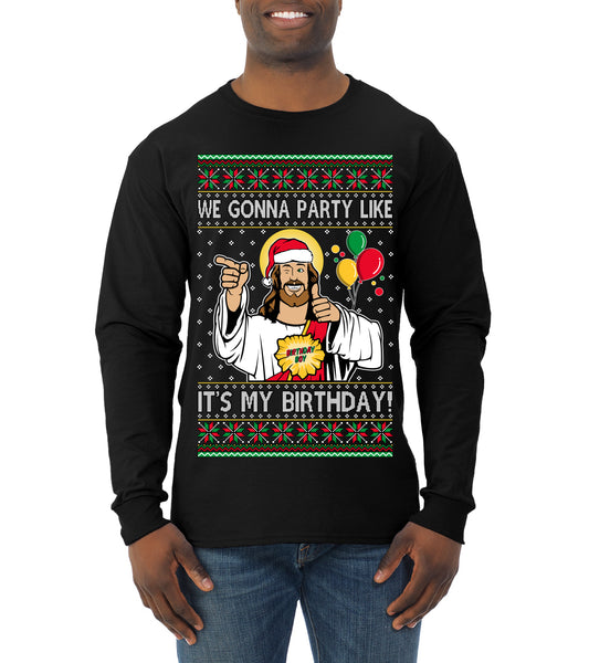Gonna Party Like It's My Birthday Jesus, Christmas Gifts, Funny Xmas Gift Idea, Ugly Christmas Sweater Mens Long Sleeve Shirt