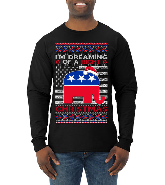 I'm Dreaming Of A Right Christmas GOP, Christmas Gifts, Funny Xmas Gift Idea, Ugly Christmas Sweater Mens Long Sleeve Shirt