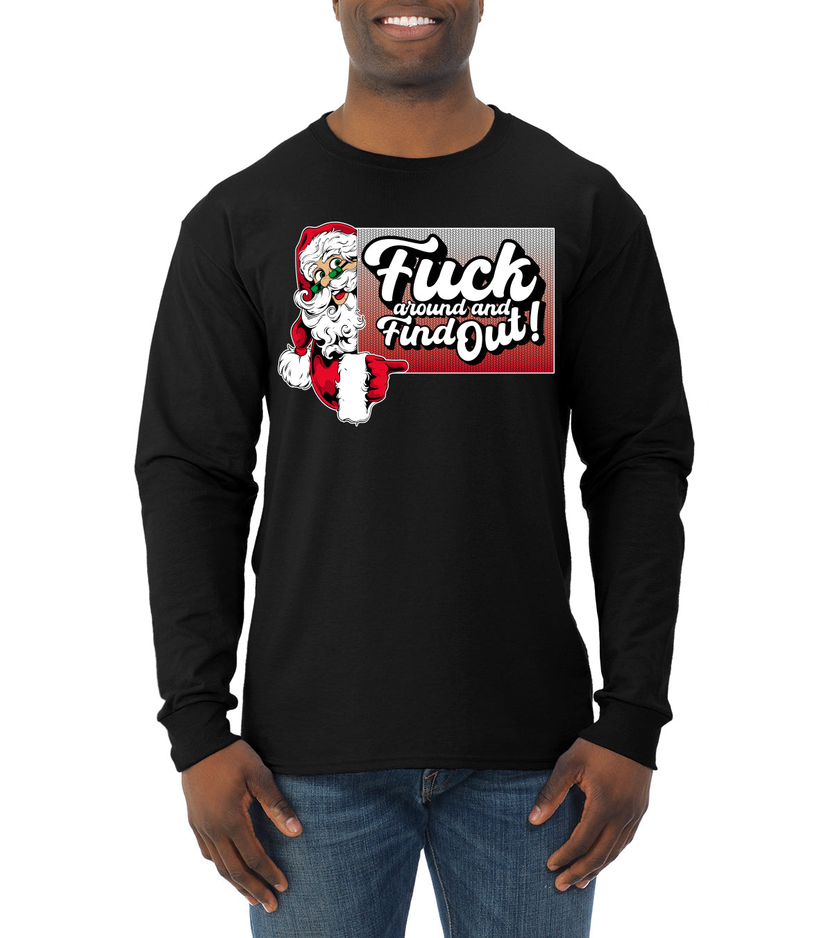 F Around And Find Out Santa Sign, Christmas Gifts, Funny Xmas Gift Idea, Ugly Christmas Sweater Mens Long Sleeve Shirt