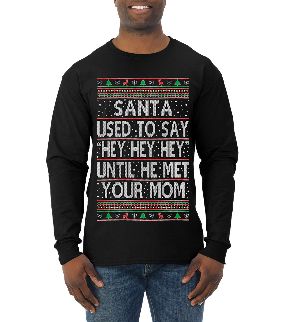When Santa Used To Say Hey Until He Met Your Mom, Christmas Gifts, Funny Xmas Gift Idea,  Ugly Christmas Sweater Mens Long Sleeve Shirt