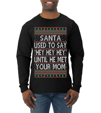 When Santa Used To Say Hey Until He Met Your Mom, Christmas Gifts, Funny Xmas Gift Idea,  Ugly Christmas Sweater Mens Long Sleeve Shirt