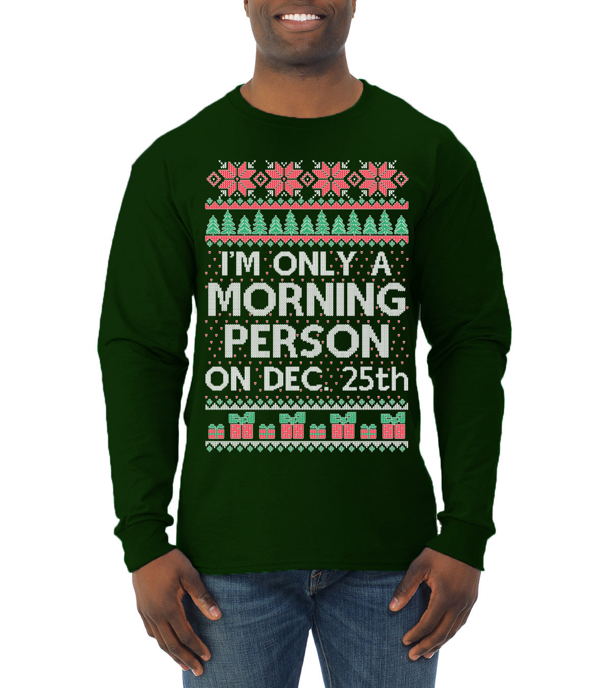 I'm Only A Morning Person on December 25th ,Christmas Gifts, Funny Xmas Gift Idea, Ugly Christmas Sweater Mens Long Sleeve Shirt