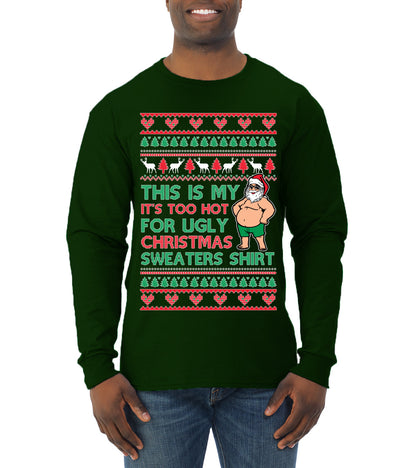 Santa Too Hot For Sweaters Shirt, Funny Christmas,, Christmas Gifts, Funny Xmas Gift Idea, Ugly Christmas  Mens Long Sleeve Shirt