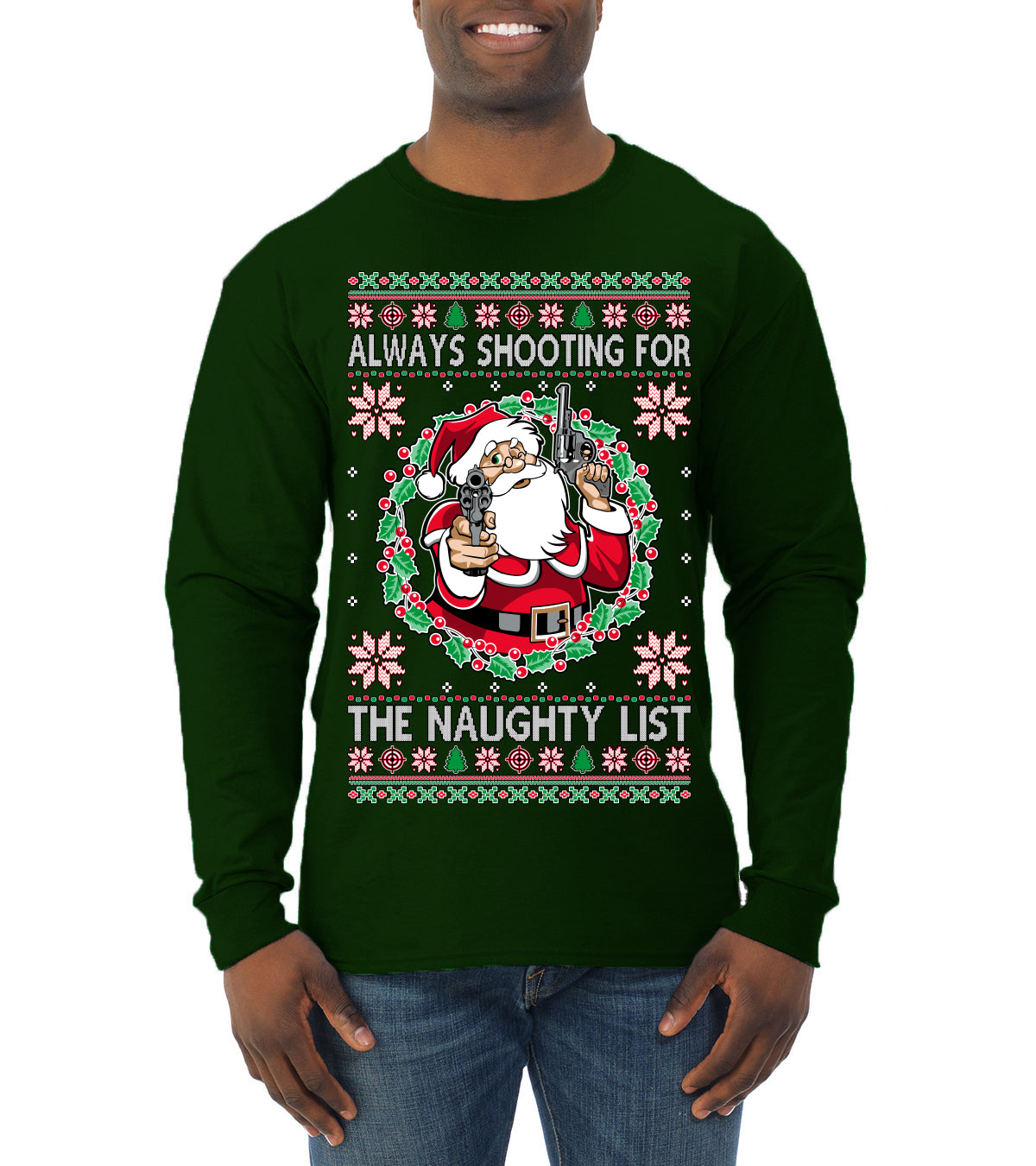 Always Shooting For The Naughty List ,Christmas Gifts, Funny Xmas Gift Idea, Ugly Christmas Sweater Mens Long Sleeve Shirt