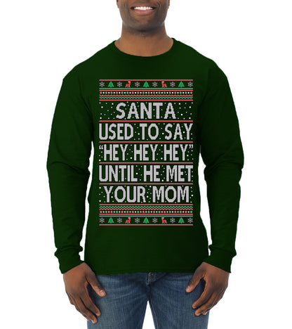 When Santa Used To Say Hey Until He Met Your Mom, Christmas Gifts, Funny Xmas Gift Idea,  Ugly Christmas Sweater Mens Long Sleeve Shirt