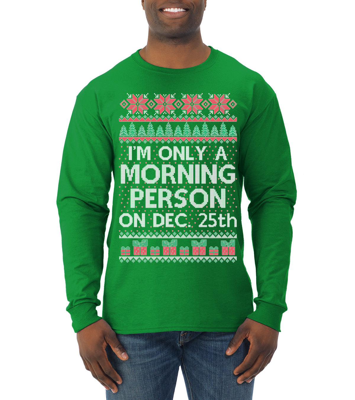 I'm Only A Morning Person on December 25th ,Christmas Gifts, Funny Xmas Gift Idea, Ugly Christmas Sweater Mens Long Sleeve Shirt