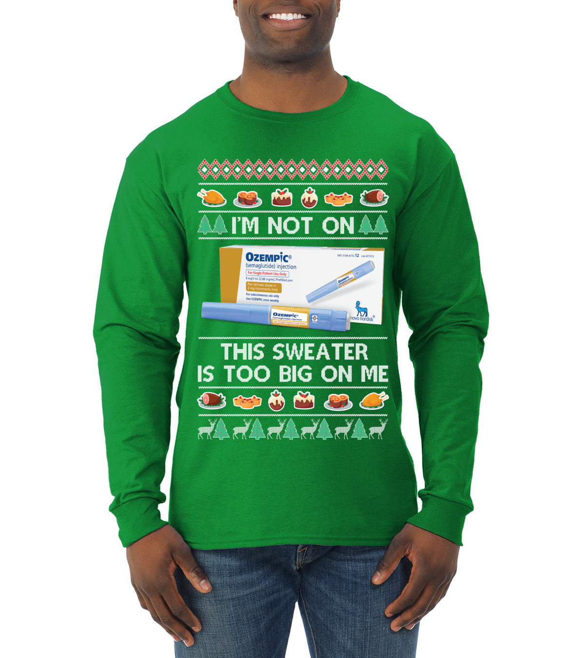 I'm Not On Ozempic This Sweat Is Too Big, , Christmas Gifts, Funny Xmas Gift Idea, Ugly Christmas  Mens Long Sleeve Shirt