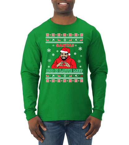 Santa!! Do You Love Me? Ugly Christmas Sweater, Christmas Gifts, Funny Xmas Gift Idea, Ugly Christmas Sweater Mens Long Sleeve Shirt