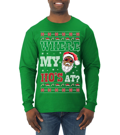 Where My Ho's At? ,Christmas Gifts, Funny Xmas Gift Idea, Ugly Christmas Sweater Mens Long Sleeve Shirt