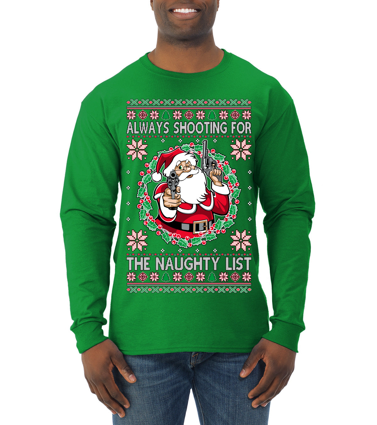 Always Shooting For The Naughty List ,Christmas Gifts, Funny Xmas Gift Idea, Ugly Christmas Sweater Mens Long Sleeve Shirt
