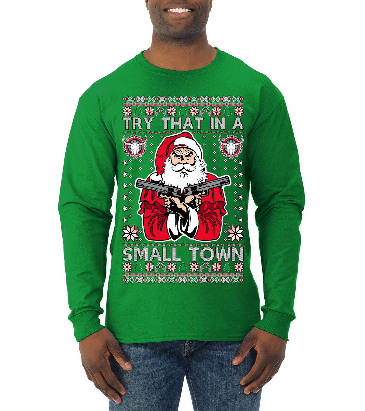 Try That In A Small Town Christmas ,Christmas Gifts, Funny Xmas Gift Idea, Ugly Christmas Sweater Mens Long Sleeve Shirt