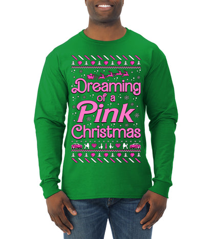 Dreaming Of A Pink Chirstmas Girly Woman Party Ugly Christmas Sweater, Christmas Gifts, Funny Xmas Gift Idea, Mens Long Sleeve Shirt