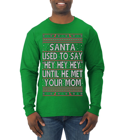 When Santa Used To Say Hey Until He Met Your Mom, Christmas Gifts, Funny Xmas Gift Idea,  Ugly Christmas Sweater Mens Long Sleeve Shirt
