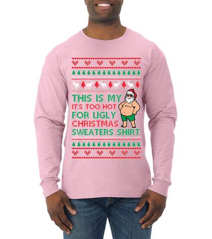 Santa Too Hot For Sweaters Shirt, Funny Christmas,, Christmas Gifts, Funny Xmas Gift Idea, Ugly Christmas  Mens Long Sleeve Shirt