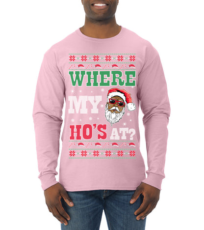 Where My Ho's At? ,Christmas Gifts, Funny Xmas Gift Idea, Ugly Christmas Sweater Mens Long Sleeve Shirt