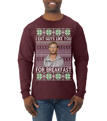 I Eat Guys Like You For Breakfast ,Christmas Gifts, Funny Xmas Gift Idea, Ugly Christmas Sweater Mens Long Sleeve Shirt