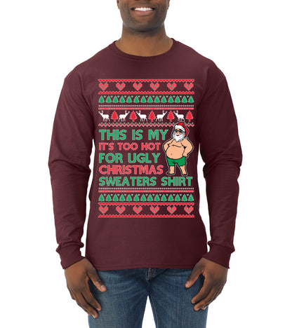 Santa Too Hot For Sweaters Shirt, Funny Christmas,, Christmas Gifts, Funny Xmas Gift Idea, Ugly Christmas  Mens Long Sleeve Shirt