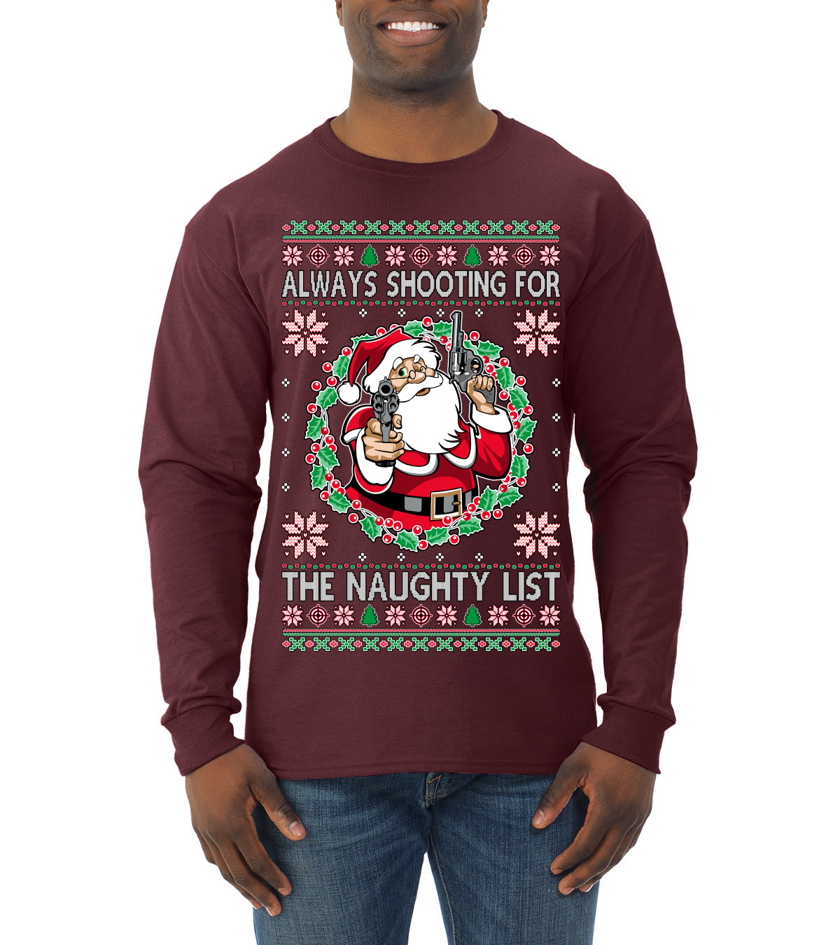 Always Shooting For The Naughty List ,Christmas Gifts, Funny Xmas Gift Idea, Ugly Christmas Sweater Mens Long Sleeve Shirt