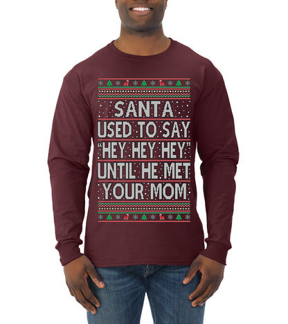 When Santa Used To Say Hey Until He Met Your Mom, Christmas Gifts, Funny Xmas Gift Idea,  Ugly Christmas Sweater Mens Long Sleeve Shirt