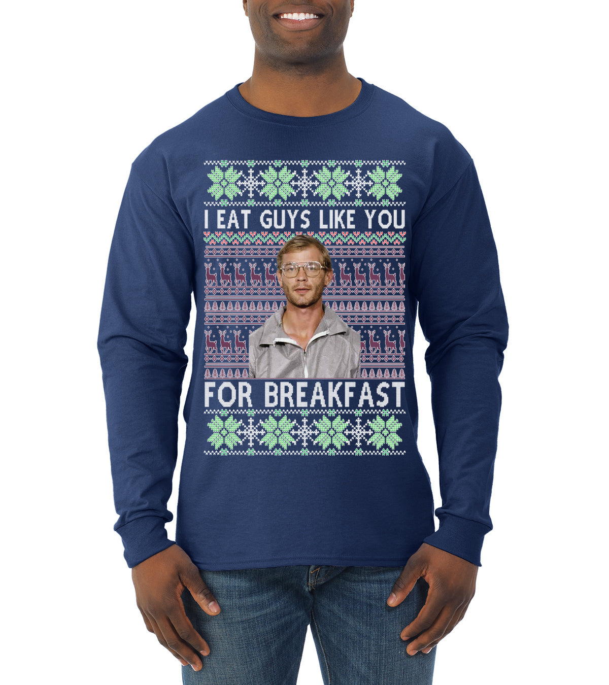 I Eat Guys Like You For Breakfast ,Christmas Gifts, Funny Xmas Gift Idea, Ugly Christmas Sweater Mens Long Sleeve Shirt