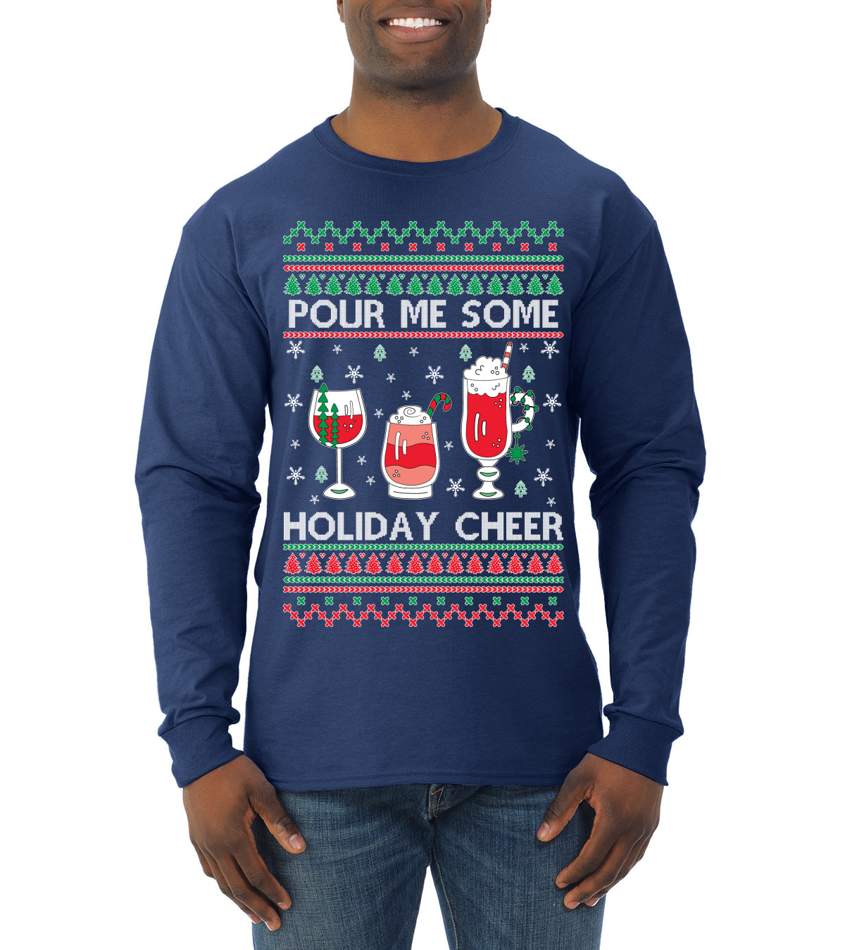 Pour Me Some Holiday Cheer ,Christmas Gifts, Funny Xmas Gift Idea, Ugly Christmas Sweater Mens Long Sleeve Shirt