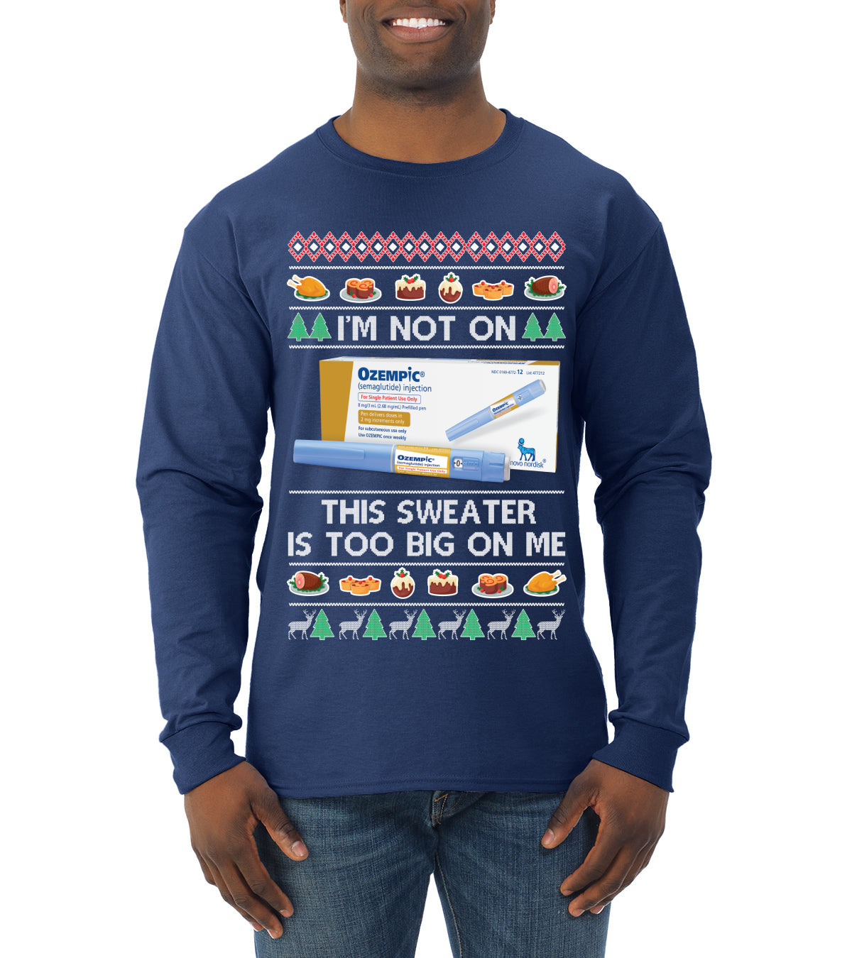 I'm Not On Ozempic This Sweat Is Too Big, , Christmas Gifts, Funny Xmas Gift Idea, Ugly Christmas  Mens Long Sleeve Shirt