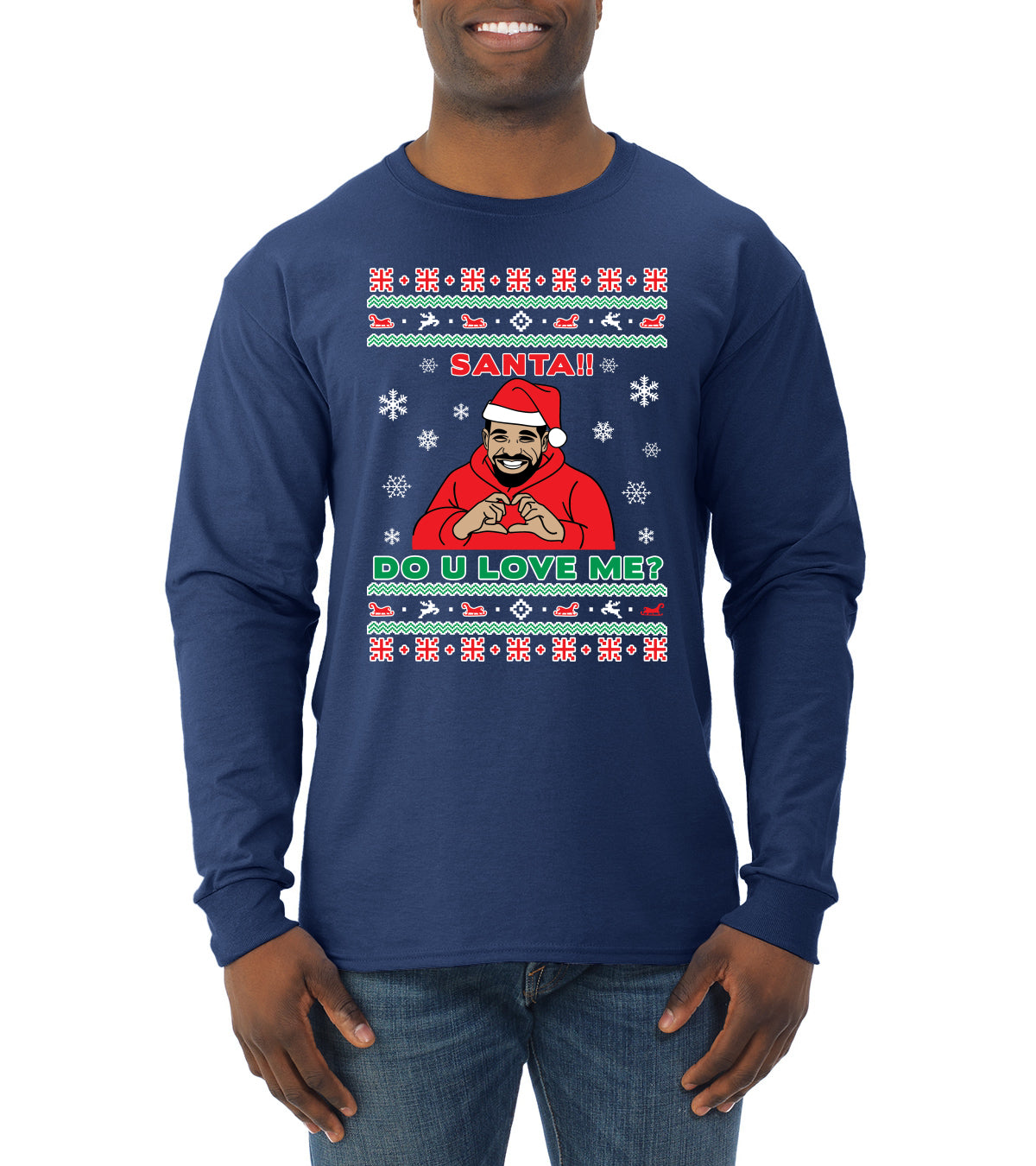 Santa!! Do You Love Me? Ugly Christmas Sweater, Christmas Gifts, Funny Xmas Gift Idea, Ugly Christmas Sweater Mens Long Sleeve Shirt