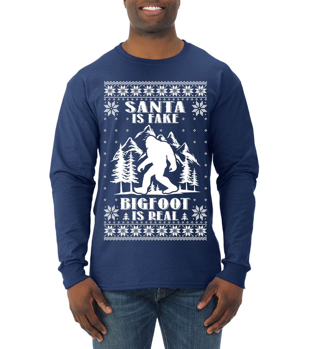 Santa Is Fake Bigfoot Is Real ,Christmas Gifts, Funny Xmas Gift Idea, Ugly Christmas Sweater Mens Long Sleeve Shirt