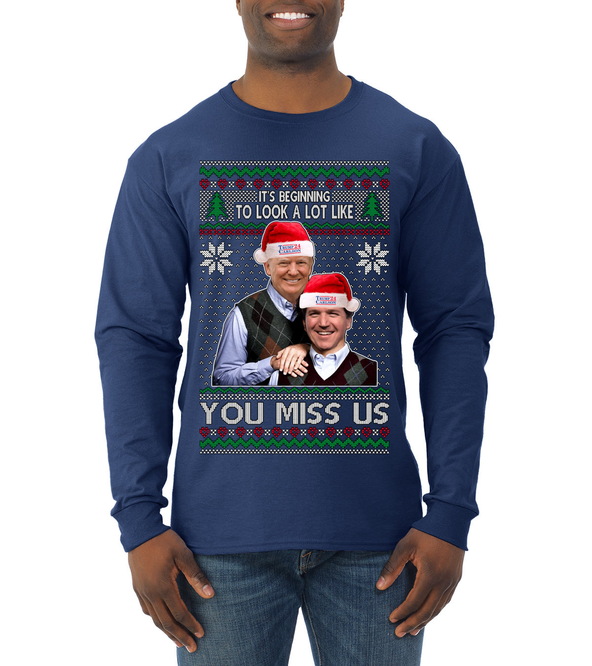 Trump Carlson 24 Beginning To Look Like You Miss Us, Christmas Gifts, Funny Xmas Gift Idea, Ugly Christmas Sweater Mens Long Sleeve Shirt