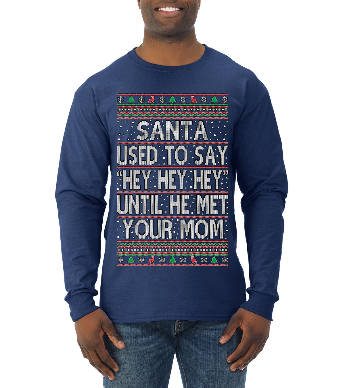 When Santa Used To Say Hey Until He Met Your Mom, Christmas Gifts, Funny Xmas Gift Idea,  Ugly Christmas Sweater Mens Long Sleeve Shirt