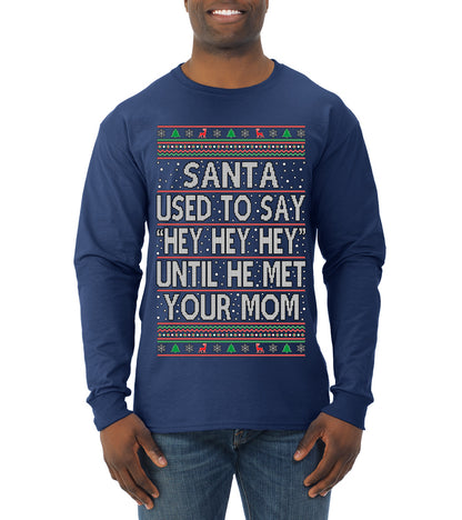 When Santa Used To Say Hey Until He Met Your Mom, Christmas Gifts, Funny Xmas Gift Idea,  Ugly Christmas Sweater Mens Long Sleeve Shirt