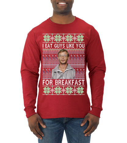 I Eat Guys Like You For Breakfast ,Christmas Gifts, Funny Xmas Gift Idea, Ugly Christmas Sweater Mens Long Sleeve Shirt