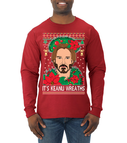 It's Keanu Wreaths ,Christmas Gifts, Funny Xmas Gift Idea, Ugly Christmas Sweater Mens Long Sleeve Shirt