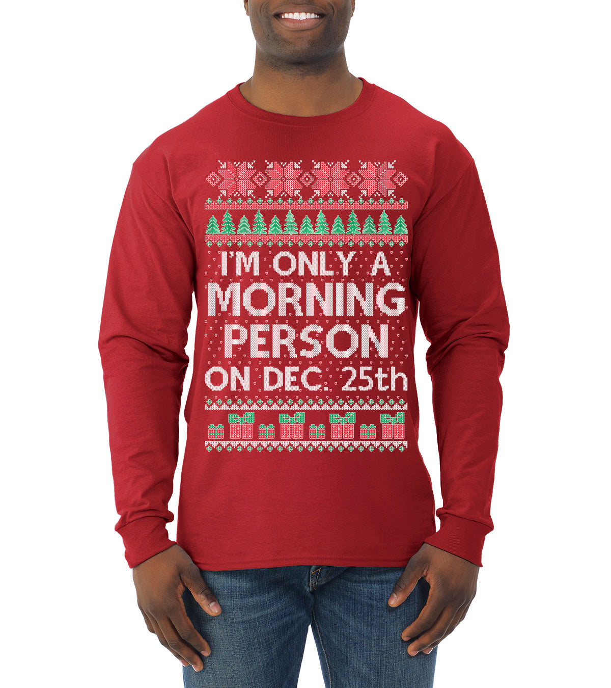 I'm Only A Morning Person on December 25th ,Christmas Gifts, Funny Xmas Gift Idea, Ugly Christmas Sweater Mens Long Sleeve Shirt