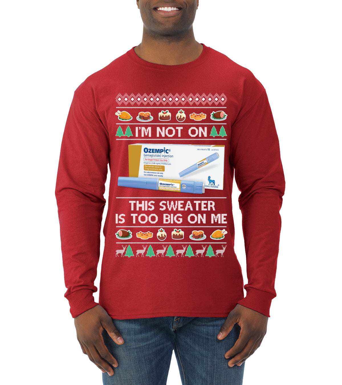 I'm Not On Ozempic This Sweat Is Too Big, , Christmas Gifts, Funny Xmas Gift Idea, Ugly Christmas  Mens Long Sleeve Shirt