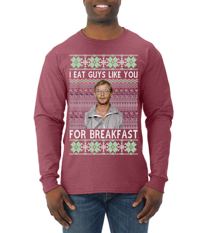 I Eat Guys Like You For Breakfast ,Christmas Gifts, Funny Xmas Gift Idea, Ugly Christmas Sweater Mens Long Sleeve Shirt
