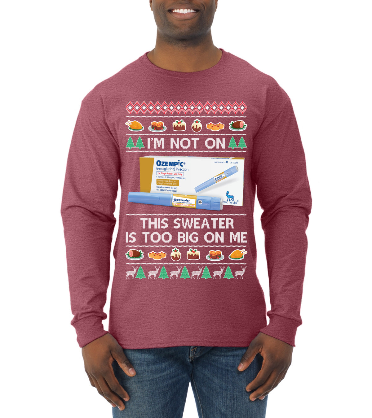I'm Not On Ozempic This Sweat Is Too Big, , Christmas Gifts, Funny Xmas Gift Idea, Ugly Christmas  Mens Long Sleeve Shirt