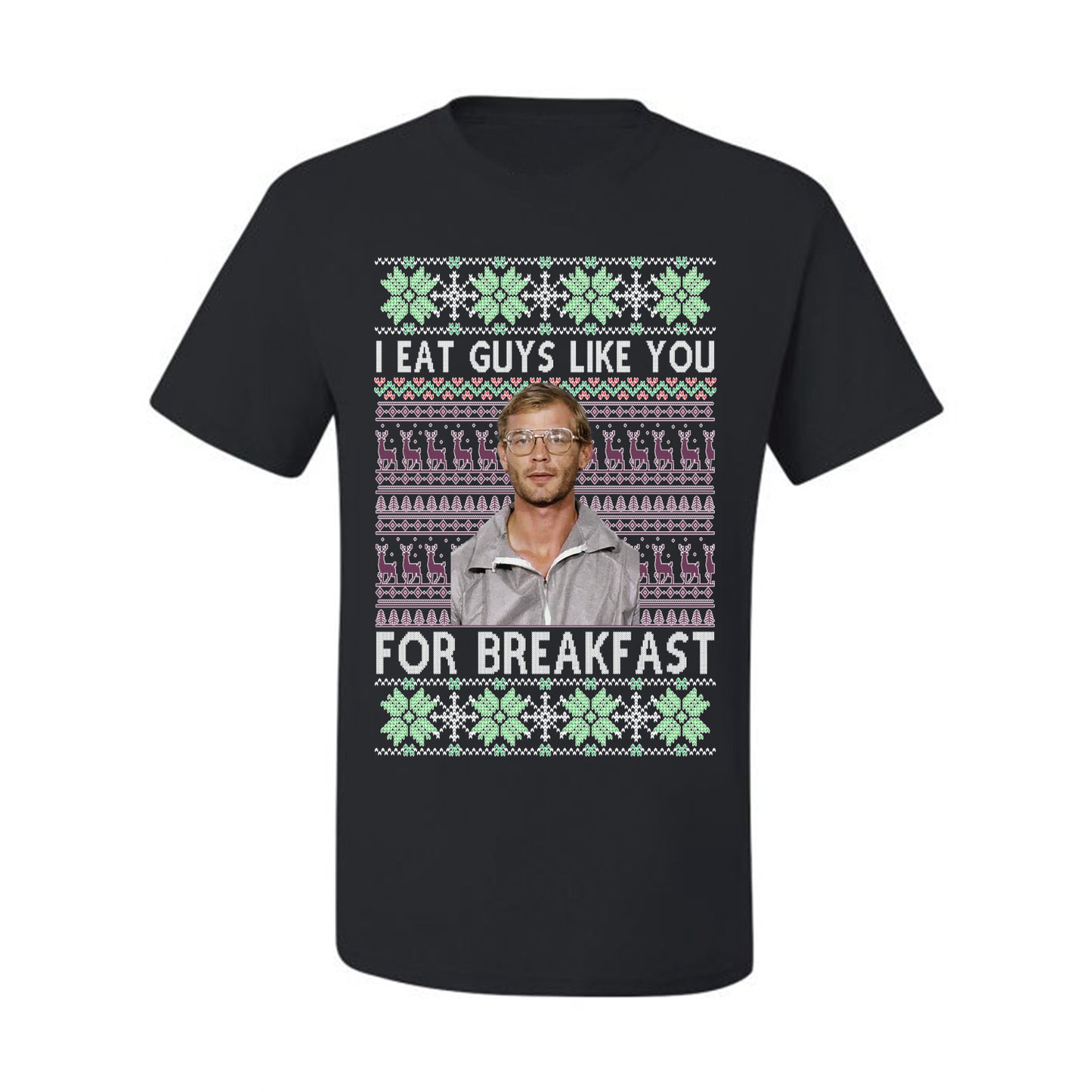 I Eat Guys Like You For Breakfast ,Christmas Gifts, Funny Xmas Gift Idea, Ugly Christmas Sweater Men's T-Shirt
