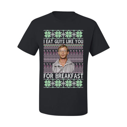 I Eat Guys Like You For Breakfast ,Christmas Gifts, Funny Xmas Gift Idea, Ugly Christmas Sweater Men's T-Shirt