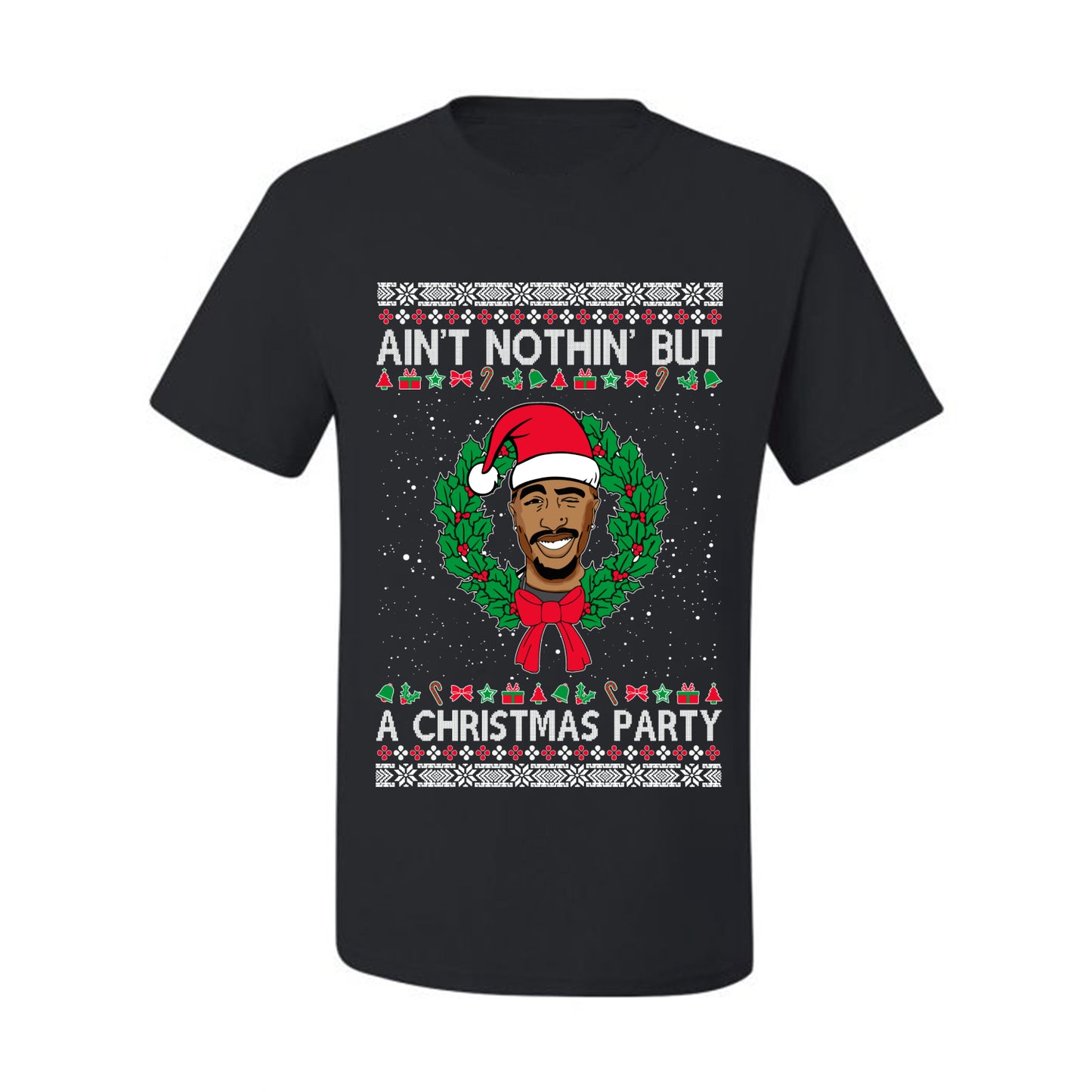 Ain't Nothin' But a Christmas Party, Christmas Gifts, Funny Xmas Gift Idea, Ugly Christmas Sweater Men's T-Shirt